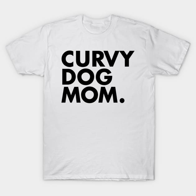 Curvy Dog Mom T-Shirt by One30Creative